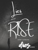 Lies always rise when someone dies...