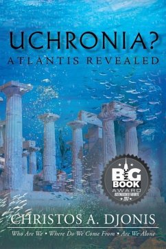 Uchronia? Atlantis Revealed - Djonis, Christos A.