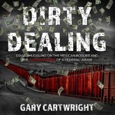 Dirty Dealing Lib/E: Drug Smuggling on the Mexican Border and the Assassination of a Federal Judge