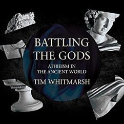 Battling the Gods Lib/E: Atheism in the Ancient World - Whitmarsh, Tim