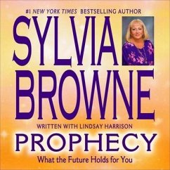 Prophecy Lib/E: What the Future Holds for You - Browne, Sylvia