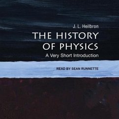 The History of Physics Lib/E: A Very Short Introduction - Heilbron, J. L.