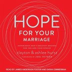 Hope for Your Marriage Lib/E: Experience God's Greatest Desires for You and Your Spouse