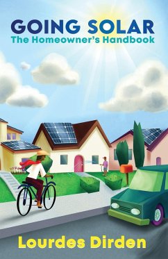 Going Solar The Homeowner's Handbook - Dirden, Lourdes