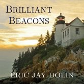 Brilliant Beacons Lib/E: A History of the American Lighthouse