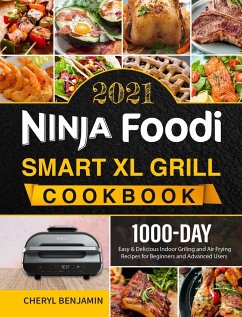 Ninja Foodi Smart XL Grill Cookbook 2021 - Benjamin, Cheryl