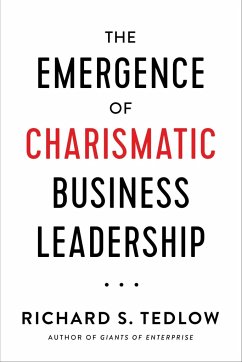 The Emergence Of Charismatic Business Leadership - Tedlow, Richard S.