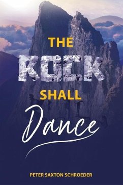 The Rock Shall Dance - Schroeder, Peter Saxton