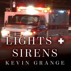 Lights and Sirens: The Education of a Paramedic - Grange, Kevin