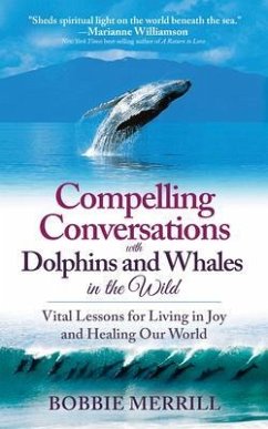 Compelling Conversations with Dolphins and Whales in the Wild (eBook, ePUB) - Merrill, Bobbie
