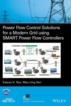 Power Flow Control Solutions for a Modern Grid Using Smart Power Flow Controllers - Sen, Kalyan K.;Sen, Mey Ling