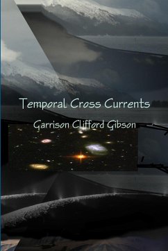 Temporal Cross Currents - Gibson, Garrison Clifford