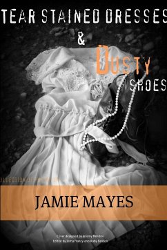 Tear Stained Dresses & Dusty Shoes - Mayes, Jamie