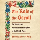 The Role of the Scroll: An Illustrated Introduction to Scrolls in the Middle Ages