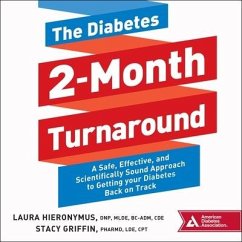 The Diabetes 2-Month Turnaround: A Safe, Effective, and Scientifically Sound Approach to Getting Your Diabetes Back on Track - Cpt; Bc-Adm