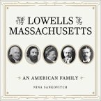 The Lowells of Massachusetts Lib/E: An American Family