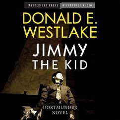 Jimmy the Kid Lib/E: A Dortmunder Novel - Westlake, Donald E.