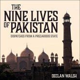 The Nine Lives of Pakistan: Dispatches from a Precarious State