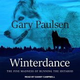 Winterdance Lib/E: The Fine Madness of Running the Iditarod