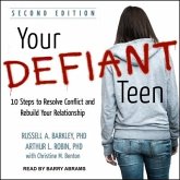 Your Defiant Teen Lib/E: 10 Steps to Resolve Conflict and Rebuild Your Relationship