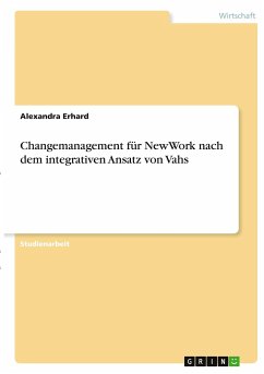 Changemanagement für NewWork nach dem integrativen Ansatz von Vahs