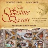 The Sistine Secrets Lib/E: Michelangelo's Forbidden Messages in the Heart of the Vatican