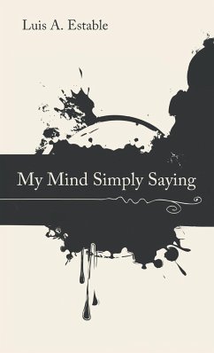 My Mind Simply Saying - Estable, Luis A.