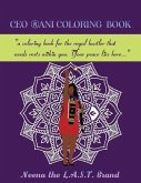 CEO RANI Coloring Book: a coloring book for the royal hustler that needs rests within you. Your peace lies here...