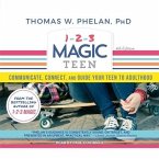 1-2-3 Magic Teen Lib/E: Communicate, Connect, and Guide Your Teen to Adulthood