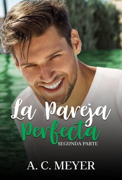 La Pareja Perfecta (eBook, ePUB) - Meyer, A. C.