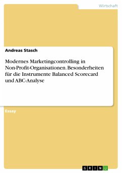 Modernes Marketingcontrolling in Non-Profit-Organisationen. Besonderheiten für die Instrumente Balanced Scorecard und ABC-Analyse (eBook, PDF) - Stasch, Andreas