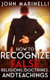 How To Recognize False Religions, Doctrines And Teachings (eBook, ePUB) How To Recognize False Religions, Doctrines And Teachings (eBook, ePUB)