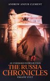 Pagans' Cult. The Russia Chronicles. An Underground Revolution. (eBook, ePUB) Pagans' Cult. The Russia Chronicles. An Underground Revolution. (eBook, ePUB)