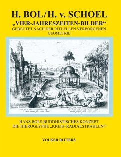 H. Bol / H.v.Schoel >Die vier Jahreszeiten - Bilder< gedeutet nach der rituellen verborgenen Geometrie (eBook, ePUB)