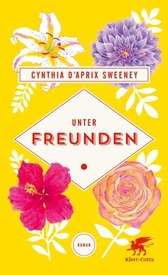 Unter Freunden (eBook, ePUB) - Sweeney, Cynthia D'Aprix