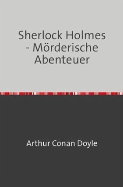 Sherlock Holmes - Mörderische Abenteuer - Doyle, Arthur Conan