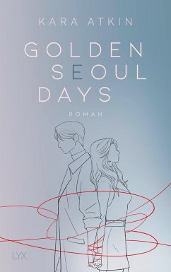 Golden Seoul Days / Seoul-Duett Bd.2 - Atkin, Kara