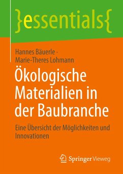 Ökologische Materialien in der Baubranche - Bäuerle, Hannes;Lohmann, Marie-Theres