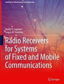 Radio Receivers for Systems of Fixed and Mobile Communications - Logvinov, Vasiliy V.;Smolskiy, Sergey M.