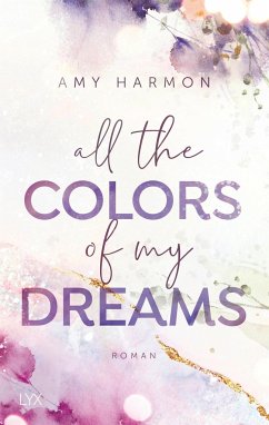 All the Colors of my Dreams / Laws of Love Bd.1 - Harmon, Amy