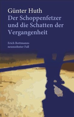 Der Schoppenfetzer und die Schatten der Vergangenheit - Huth, Günter