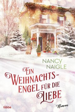 Ein Weihnachtsengel für die Liebe - Naigle, Nancy