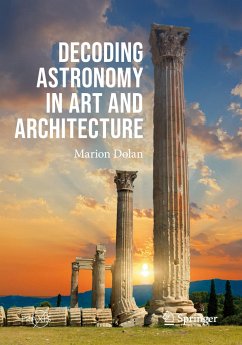 Decoding Astronomy in Art and Architecture - Dolan, Marion