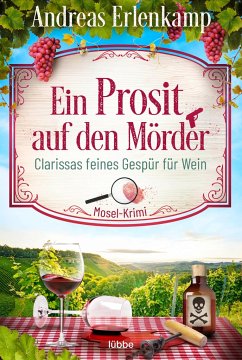 Ein Prosit auf den Mörder / Clarissas feines Gespür Bd.1 - Erlenkamp, Andreas