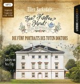 Die fünf Portraits des toten Doktors / Tee? Kaffee? Mord! Bd.11 (MP3-CD)