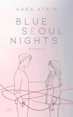 Blue Seoul Nights / Seoul-Duett Bd.1 - Atkin, Kara