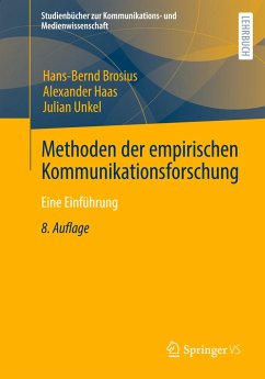 Methoden der empirischen Kommunikationsforschung - Brosius, Hans-Bernd;Haas, Alexander;Unkel, Julian