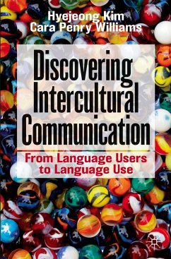 Discovering Intercultural Communication - Kim, Hyejeong;Penry Williams, Cara