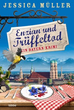 Enzian und Trüffeltod / Hauptkommissar Hirschberg Bd.4 - Müller, Jessica