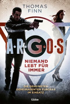 Niemand lebt für immer / A.R.G.O.S. Bd.1 - Finn, Thomas